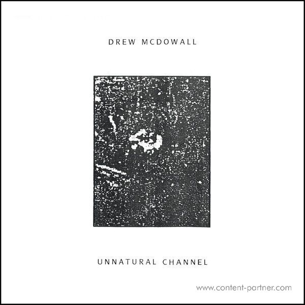 Drew Mcdowall - Unnatural Channel