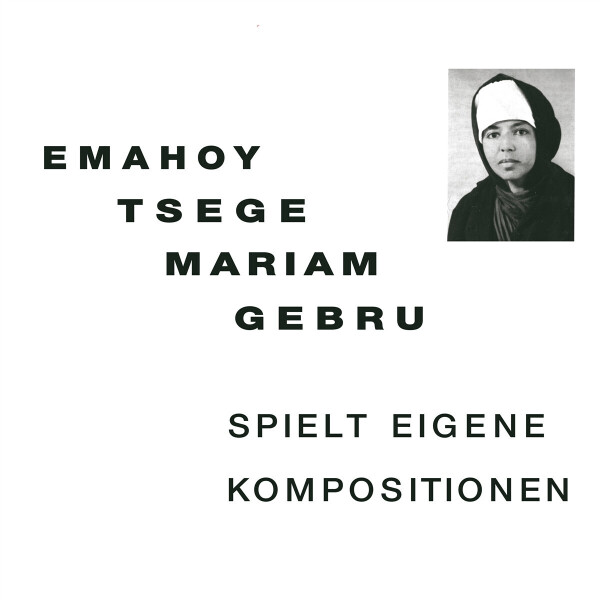 EMAHOY TSEGE MARIAM GEBRU - SPIELT EIGENE KOMPOSITIONEN