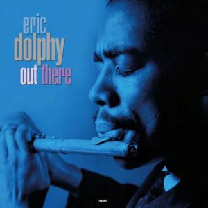 ERIC DOLPHY - OUT THERE