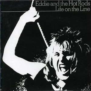 Eddie & The Hot Rods - Life On The Line