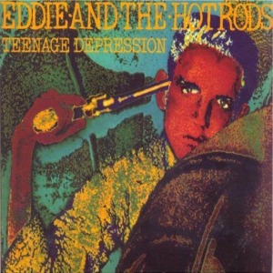 Eddie & The Hot Rods - Teenage Depression