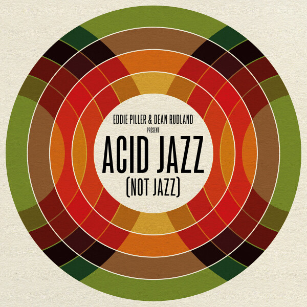 Eddie Piller & Dean Rudland - Acid Jazz (Not Jazz)