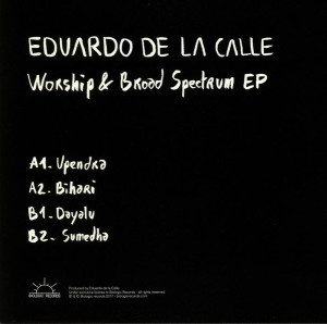 Eduardo De La Calle - Worship & Broad Spectrum Ep (Back)