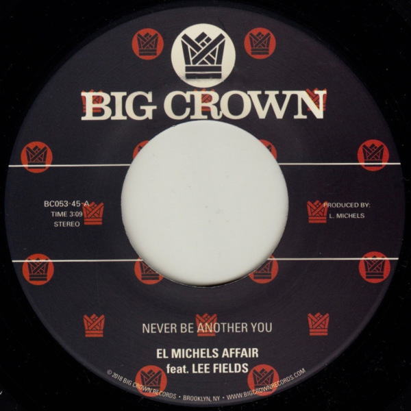 El Michels Affair - Never Be Another You (Feat. Lee Fields)