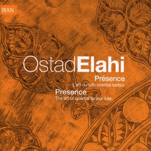 Elahi,Ostad - Presence-Oriental Tanbur Lute
