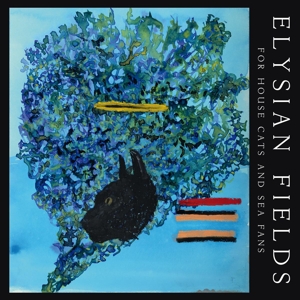 Elysian Fields - For House Cats And Sea Fans