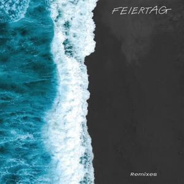 FEIERTAG - TIME TO RECOVER REMIXES