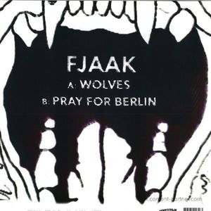 FJAAK - Wolves / Pray For Berlin