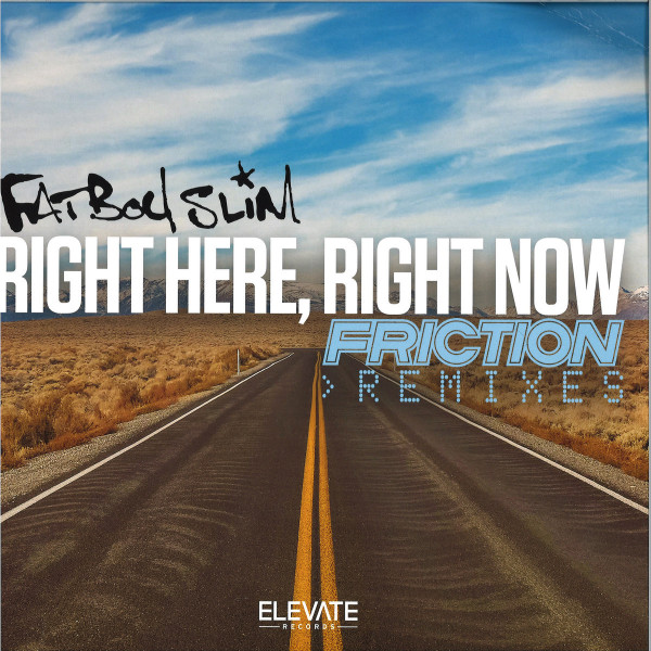 Fatboy Slim - 'Right Here Right Now' Friction remixes