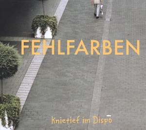 Fehlfarben - Knietief im Dispo (Deluxe Edition)