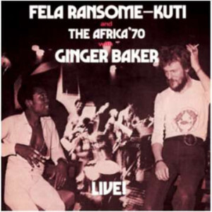 Fela Ransome-Kuti and The Africa '70 - Live! With Ginger Baker