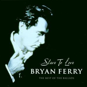Ferry,Bryan - Slave To Love