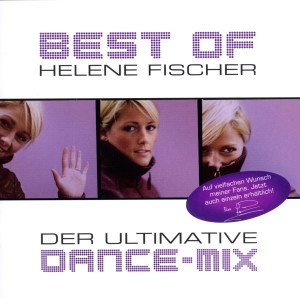 Fischer,Helene - Best Of-Der Ultimative Dance-Mix