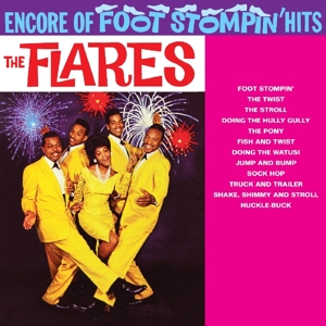 Flares,The - Encore Of Foot Stompin' Hits