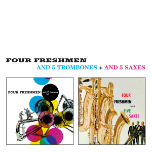 Four Freshmen,The - And 5 Trombones+And 5 Saxes