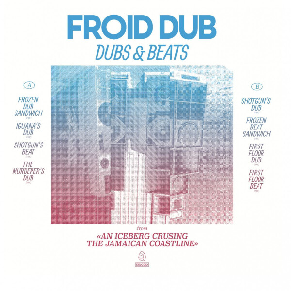 Froid Dub - DUBS & BEATS FROM AN ICEBERG CRUISING THE JAMAICAN