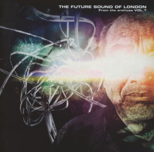 Future Sound Of London - From The Archives Vol.7