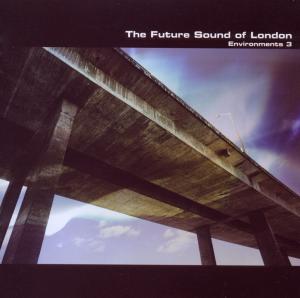 Future Sound Of London,The - Environments Vol.3