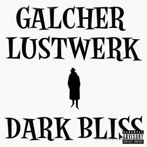 Galcher Lustwerk - Dark Bliss