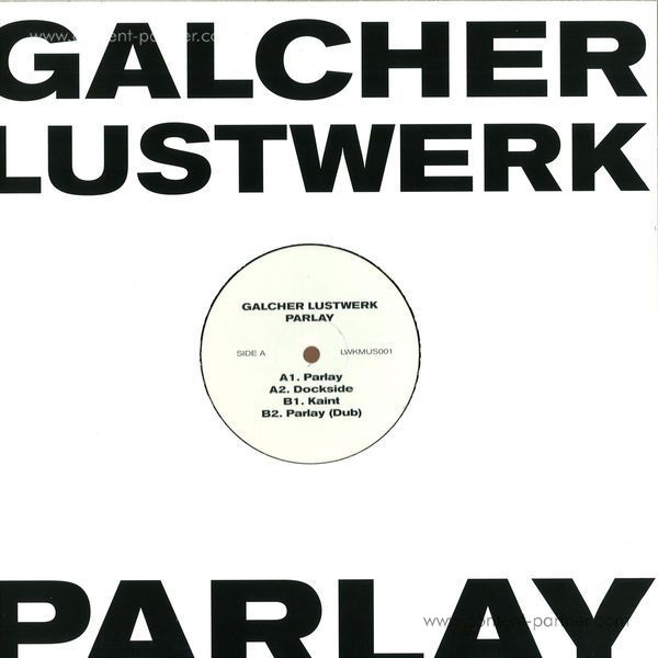 Galcher Lustwerk - Parlay EP
