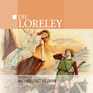 Gelesen Von Matthias Ernst Holzmann - Die Loreley