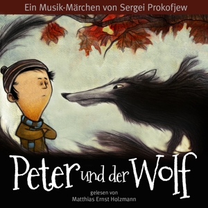 Gelesen Von Matthias Ernst Holzmann - Peter und der Wolf