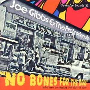 Gibbs,Joe & The Professionals - No Bones For The Dogs