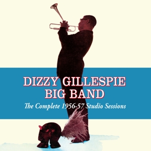 Gillespie,Dizzy Big Band - The Complete 1956-57 Studio Sessions