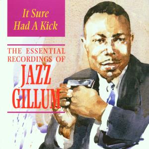 Gillum,Bill 'Jazz' - It Sure Had A Kick