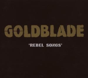 Goldblade - Rebel Songs