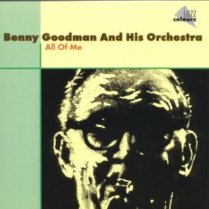 Goodman,Benny & His Orchestra - All Of Me