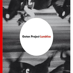 Gotan Project - Lunatico