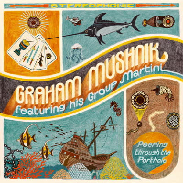 Graham Mushnik - Peeping Through the Porthole (LP)