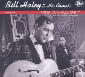 Haley,Bill & His Comets - What A Crazy Party-Best Of Decca Years