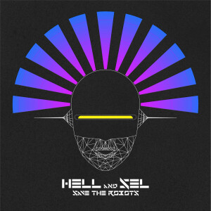 Hell & Sel - Save The Robots (Incl. The Hacker & John Selway re