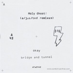 Holy Ghost! - Okay / Bridge And Tunnel (a/jus/ted Remi