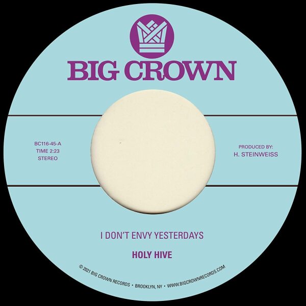 Holy Hive - I Don't Envy Yesterdays / Color It Easy (7")