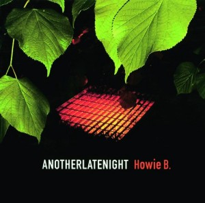 Howie B - Another Late Night