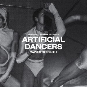 INTERSTELLAR FUNK - ARTIFICIAL DANCERS - WAVES OF SYNTH