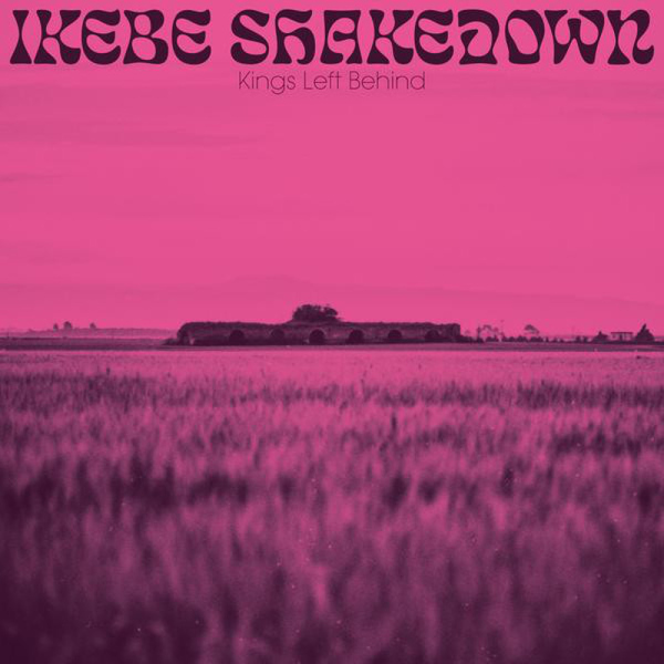 Ikebe Shakedown - Kings Left Behind (LP)