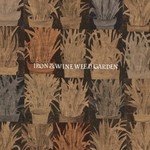 Iron And Wine - Weed Garden EP (Ltd. Orange Vinyl)