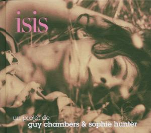 Isis - Un Projet De Guy Chambers & Sophie Hunte