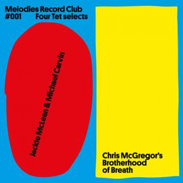Jackie McLean & Michael Carvin / Chris McGregor's - Melodies Record Club 001: Four Tet Selects