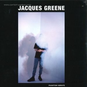 Jacques Greene - Phantom Vibrate