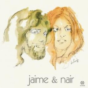 Jaime & Nair - Jaime & Nair (Official Reissue 2020)