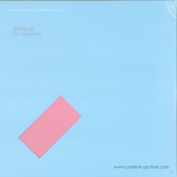 Jamie Xx - Girl / Sleep Sound
