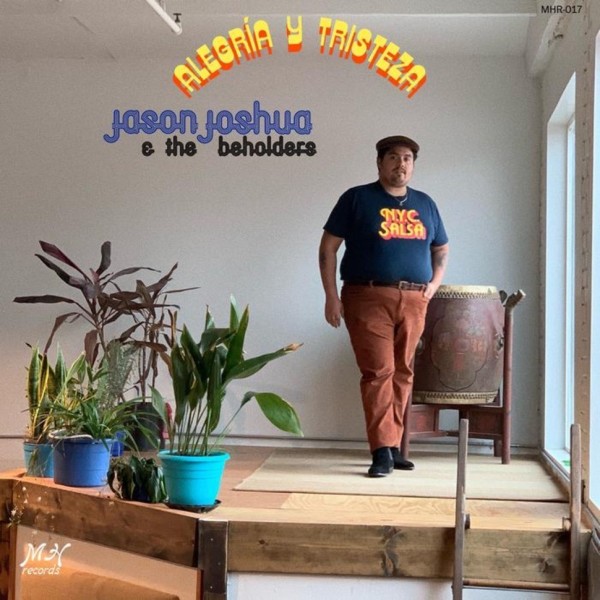 Jason Joshua & The Beholders - Alegria Y Tristeza (LP)