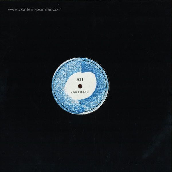 Jay L - Show Me / Blue Age (Back)