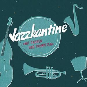 Jazzkantine - Mit Pauken und Trompeten (2LP)