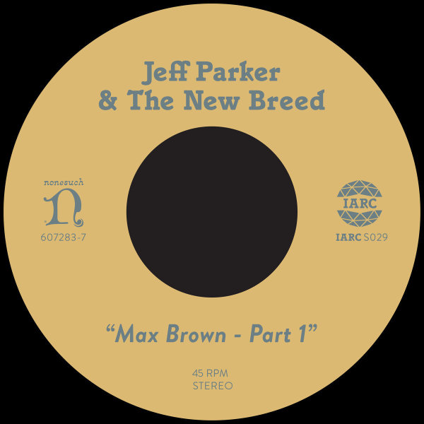 Jeff Parker & The New Breed - Max Brown (Part 1&2) (7